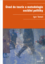 Úvod do teorie a metodologie sociální politiky - Igor Tomeš