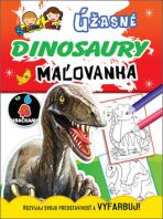 Úžasné dinosaury Úžasní dinosauři, maľovanka / omalovánka - 