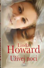 Užívej noci - Linda Howard