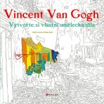 Vincent van Gogh: Vytvořte si vlastní umělecká díla - kolektiv autorů
