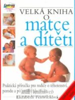 Velká kniha o matce a dítěti - 13. vydání - Elizabeth Fenwicková