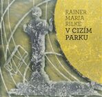 V cizím parku - Reiner Maria Rilke, ...
