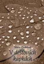 V dešťových kapkách - Marie Dolistová