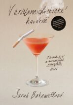 V existencialistické kavárně - O svobodě, bytí a meruňkových koktejlech - Sarah Bakewellová