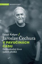 V pavučinách času - Jaroslav Čechura, ...