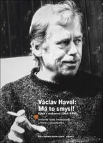 Václav Havel - Má to smysl - Anna Freimanová, ...