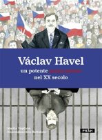 Václav Havel un potente senza potere nel XX secolo - Martin Vopěnka, ...