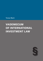 Vademecum of International Investment Law - Tomáš Mach