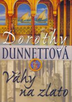 Váhy na zlato - Dorothy Dunnettová