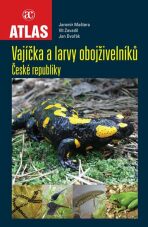 Vajíčka a larvy obojživelníků ČR - Jan Dvořák, ...