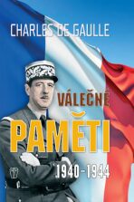 Válečné paměti 1940-1944 - de Gaulle Charles
