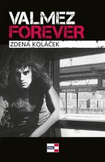 Valmez Forever - Zdena Koláček