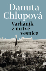 Varhaník z mrtvé vesnice - Danuta Chlupová