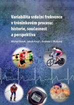Variabilita srdeční frekvence v tréninkovém procesu: historie, současnost a perspektiva - Jakub Krejčí, Michal Botek, ...