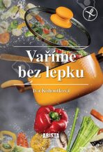 Vaříme bez lepku - Iva Kohoutová