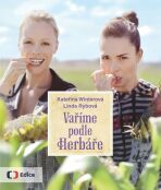Vaříme podle Herbáře - 200 receptů a rad pro zdraví a inspiraci - Kateřina Winterová, ...