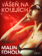 Vášeň na kolejích - Krátká erotická povídka - Malin Edholm