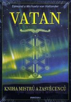 Vatan - Kniha mistrů a zasvěcenců - Edmund von Hollander, ...