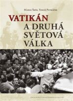 Vatikán a druhá světová válka - Tomáš Petráček, ...
