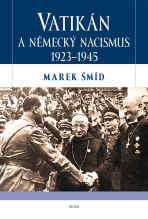 Vatikán a německý nacismus 1923-1945 - Marek Šmíd