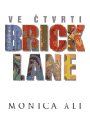 Ve čtvrti Brick Lane - Monica Ali