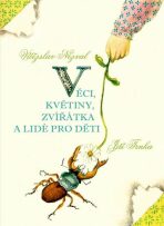 Věci, květiny, zvířátka a lidé pro děti - Vítězslav Nezval, ...
