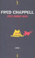 Věci mimo nás - Fred Chappell