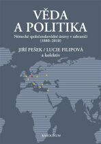 Věda a politika - Německé společenskovědní ústavy v zahraničí (1880-2010) - Lucie Filipová,Jiří Pešek