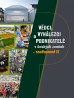 Vědci, vynálezci a podnikatelé v českých zemích - současnost II - 
