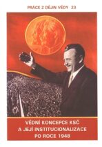 Vědní koncepce KSČ a její institucionalizace po roce 1948 - Vítězslav Sommer, ...