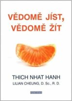 Vědomě jíst, vědomě žít - Thich Nhat Hanh,Lilian Cheung