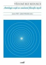 Vědomí bez redukce - Jakub Mihálik,James Hill