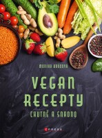 Vegan recepty – chutně a snadno - Monika Brýdová