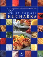 Velká domácí kuchařka - Blanka Poláčková, ...