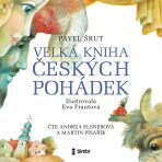 Velká kniha českých pohádek - Pavel Šrut