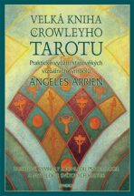 Velká kniha Crowleyho Tarotu - Angeles Arrienová