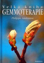 Velká kniha gemmoterapie - Andrianne Philippe