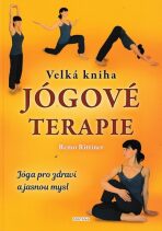 Velká kniha jógové terapie - Jóga pro zdraví a jasnou mysl - Rittiner Remo