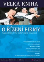 Velká kniha o řízení firmy - Praktické postupy pro úspěšný rozvoj firmy - Mirko Křivánek, ...