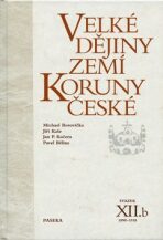 Velké dějiny zemí Koruny české XIIb. - Pavel Bělina, ...