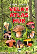 Velký atlas hub - Pavol Škubla