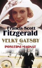 Velký Gatsby - Poslední magnát - Francis Scott Fitzgerald