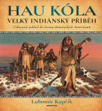 Velký indiánský příběh - Lubomír Kupčík