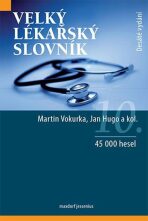 Velký lékařský slovník 10. vydání - Martin Vokurka,Jan Hugo