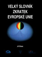 Velký slovník zkratek Evropské unie - Jiří Elman