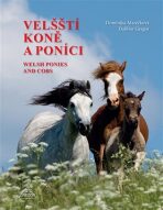 Velšští koně a poníci / Welsh Ponies and Cobs - Dalibor Gregor, ...