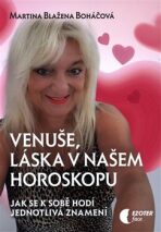 Venuše, láska v našem horoskopu - Martina Blažena Boháčová