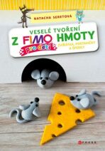 Veselé tvoření z FIMO hmoty pro děti - Natacha Seretová