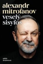 Veselý Sisyfos - Alexandr Mitrofanov, ...