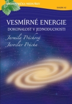 Vesmírné energie, dokonalost v jednoduchosti - Jarmila Průchová, ...